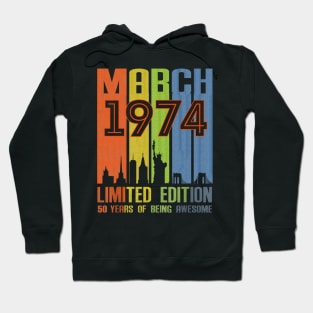 March 1974 50 Years Of Being Awesome Limited Edition Hoodie